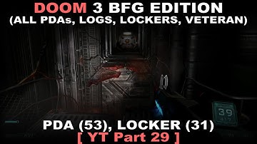 DOOM 3 BFG Edition Walkthrough part 29 ( All PDAs, All Logs, All Lockers, Veteran, No commentary ✔ )