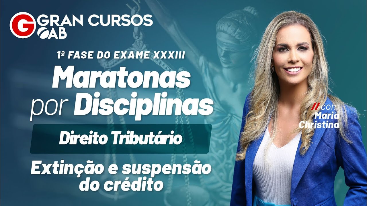 Maratonas por disciplinas | Direito Tributário – Extinção e suspensão do crédito: Maria Christina
