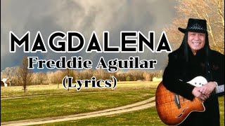 MAGDALENA- Freddie Aguilar(Lyrics)