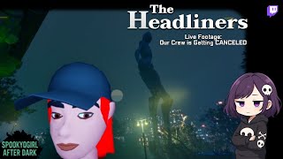 Live Footage: Our Crew is Getting CANCELED - The Headliners