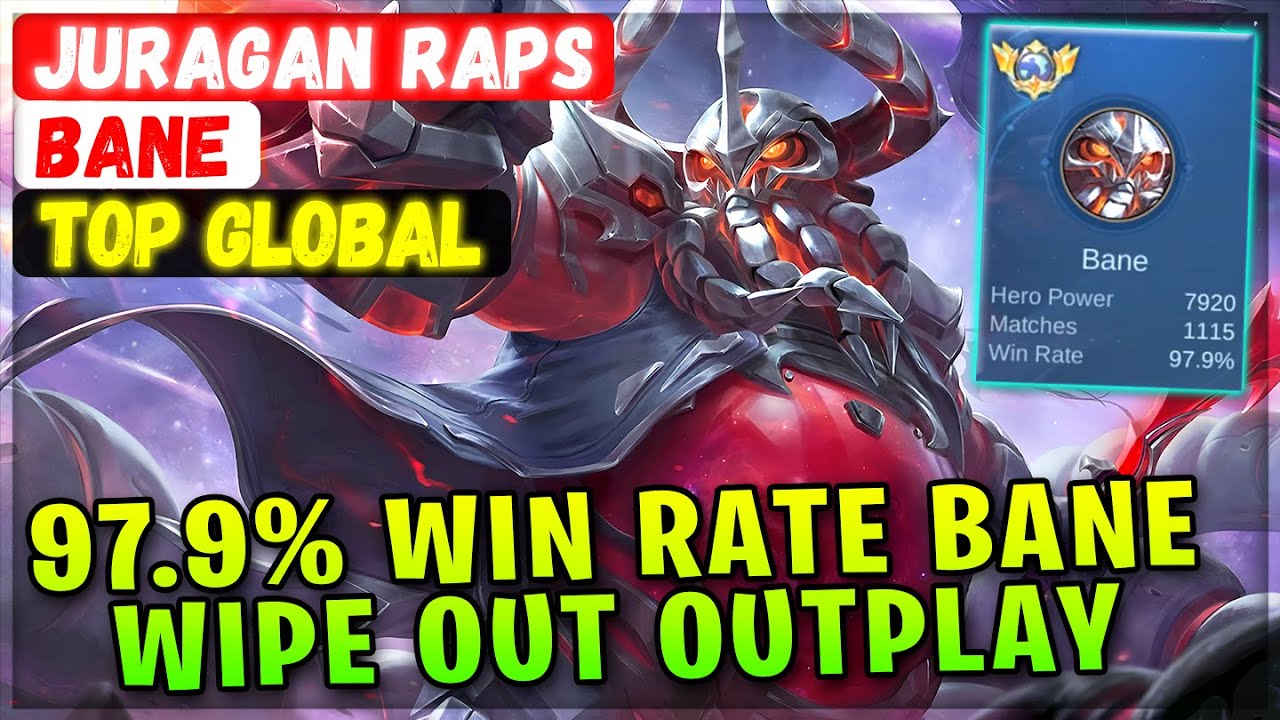 97.9% Win Rate Bane, Wipe Out Outplay[ Top Global Bane ] JURAGAN RAPS ...