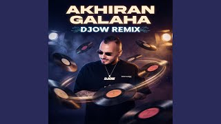 Akhiran Galaha (DJOW REMIX)