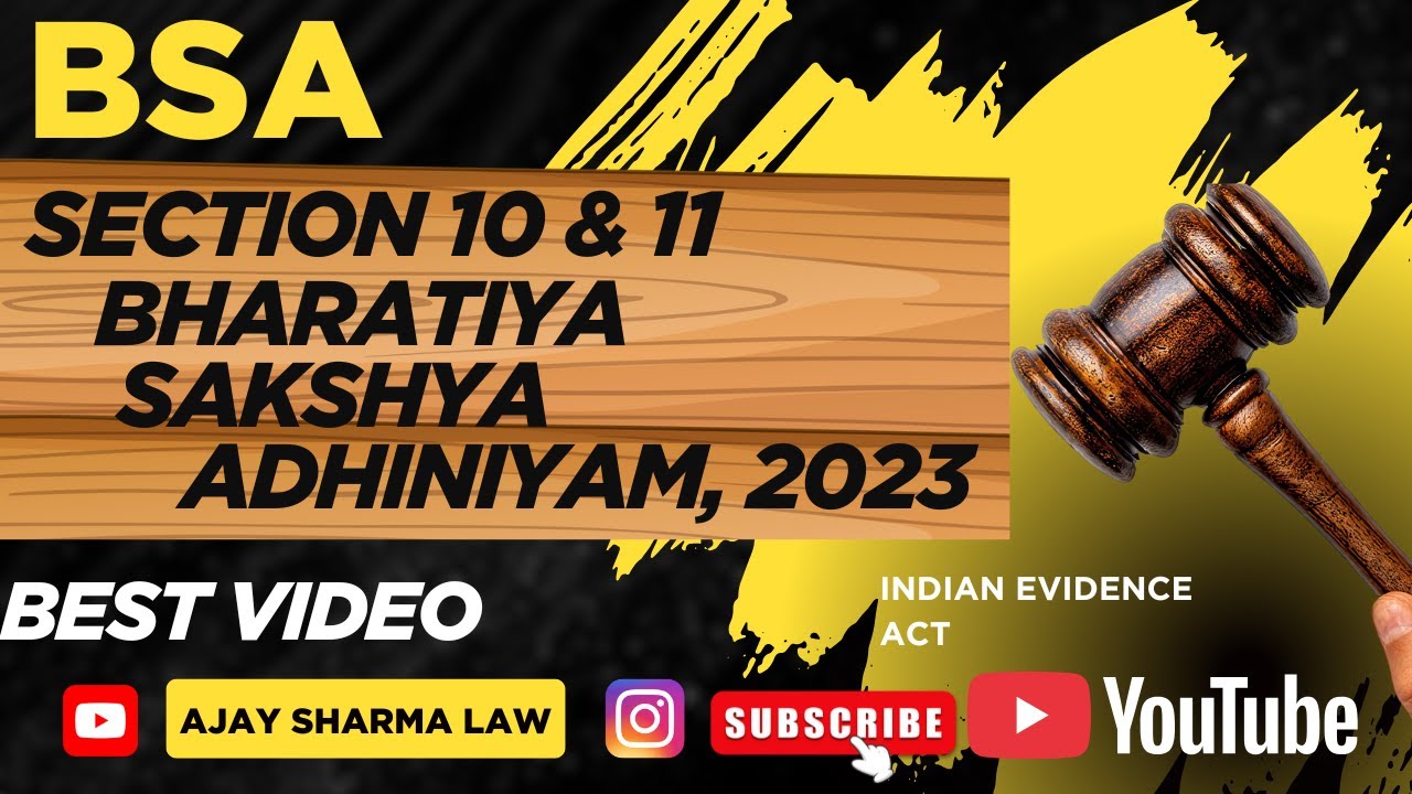 sections 10 & 11 bsa | Bhartiya Sakshya Adhiniyam | every law student must know | AJAY SHARMA LAW