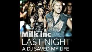 Milk Inc. - Last Night A DJ Saved My Life
