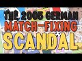 The 2005 German Match-Fixing Scandal