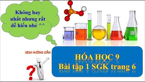 Giải bài taập hóa học 9 trang 6 năm 2024