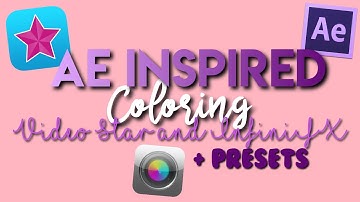 Ae Inspired Coloring with Presets | Video Star & InfiniFX