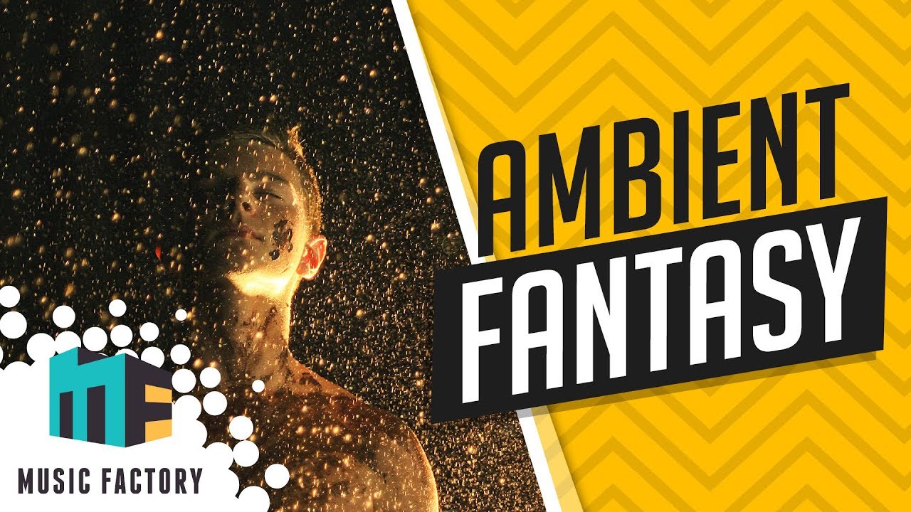 ROYALTY FREE MUSIC | FILM | AMBIENT FANTASY | Music Factory
