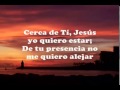 Jesús adrián romero cerca de ti jesús quiero estar