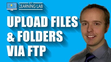 FTP Upload Files & Folders To Your WordPress Site | WP Learning Lab