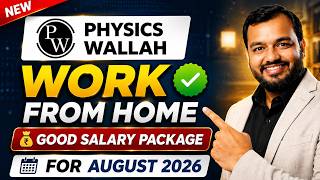 🔴Physics Wallah - Work From Home Job Announced | For August 2026 🔥