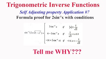 ITF L7: P1:  Formula proof for 2sin^-1x with conditions (Self adjusting application #7)