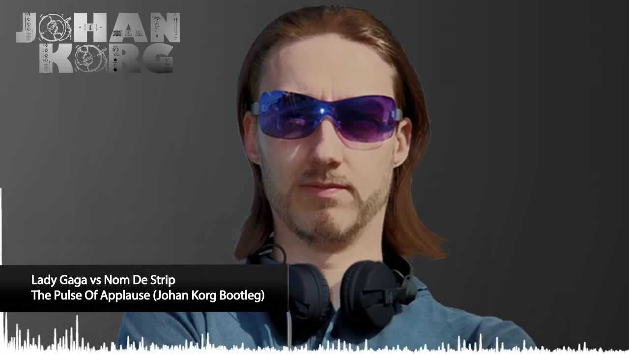 Lady Gaga vs Nom De Strip - The Pulse Of Applause (Johan Korg Bootleg)