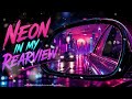 Neon In My Rearview 🌃🚗 | Synthwave Night Drive | Retro Chill Music | No Copyright Music