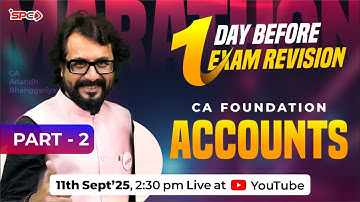 CA Foundation Accounts One Day Before Exam Marathon, Sept 25 Part 2 -  CA Anandh Bhanggariya | SPC