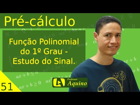 Função Polinomial do 1º Grau - Estudo do Sinal. | 51. Pré-cálculo.
