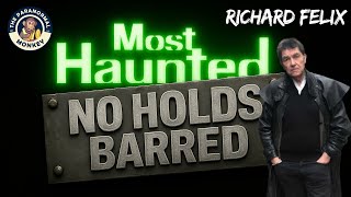 Most Haunted: NO HOLDS BARRED with Richard Felix