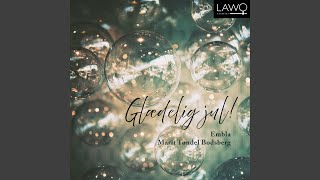 Å, jul med din glede (arr. for choir by Arne Dagsvik) - Embla