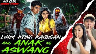 LIHIM KONG KAIBIGAN ANG ANAK NG ASWANG | Kwentong Aswang | True Story