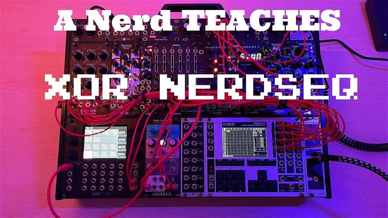 A Nerd teaches the XOR Electronics NerdSeq! Part 4 (Finale and 