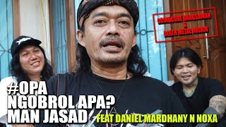 Ngobrol apa? Gorust dan Man Jasad