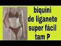 Video ( 1 )Biquíni de Liganete com Bojo no Tamanho (P) Super Fácil !