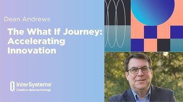 Global Summit 2023 - The What If Journey: Accelerating Innovation | InterSystems UKI