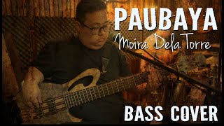 Video thumbnail of "Paubaya | (c) Moira Dela Torre | BASS COVER"