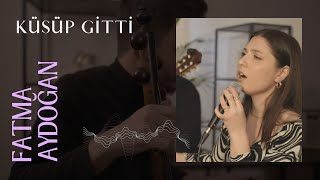 Fatma Aydoğan - Küsüp Gitti | Küsüb Getdi | Akustik Resimi