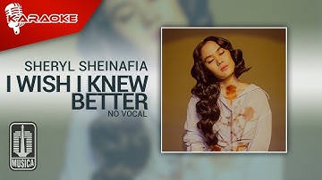 Sheryl Sheinafia - i wish i knew better (Official Karaoke Video) | No Vocal