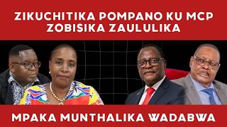ZIKUCHITIKA POMPANO: JESSIE KABWIRA WAULURA ZENIZENI ZOMWE ZIKUCHITIKA KU MCP