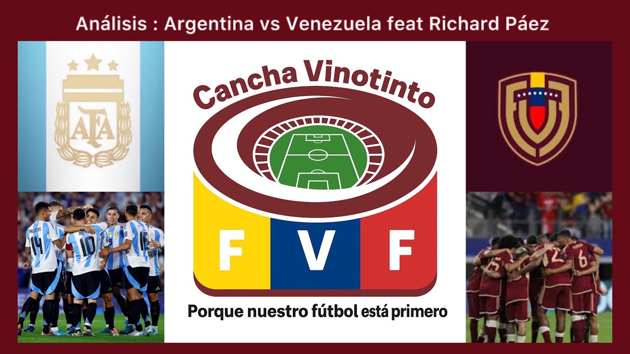 Análisis : Argentina vs Venezuela feat Richard Páez 