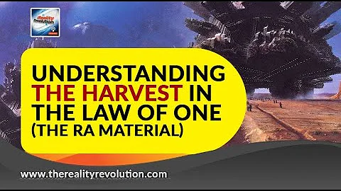 Understanding The Harvest In The Law Of One (The Ra Material)