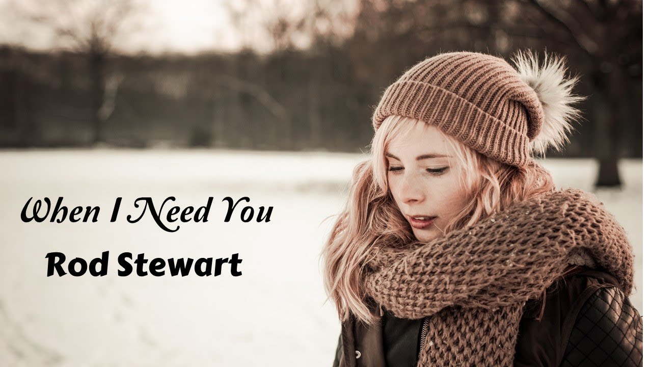 When I Need You - Rod Stewart (tradução) HD