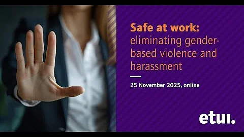 Safe at work: eliminating gender-based violence and harassment