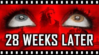28 WEEKS LATER: A Timely \u0026 Terrifying Sequel
