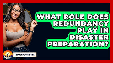 What Role Does Redundancy Play In Disaster Preparation? - The Documentary Reel