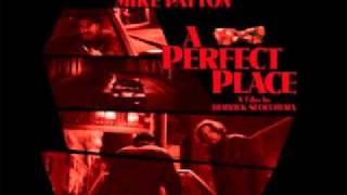 Mike Patton - A Perfect End