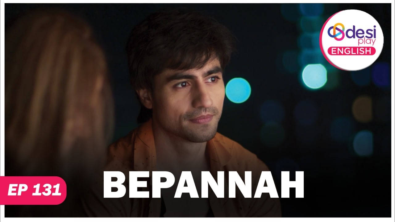 BEPANNAH | Full Episode 131 | Is The Wedding Happening Or Not ? | Desi Play-English