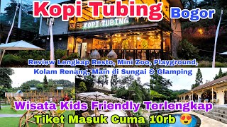 KOPI TUBING BOGOR | Wisata Kids Friendly Ada Mini Zoo & Glamping | Review Terbaru & Terlengkap