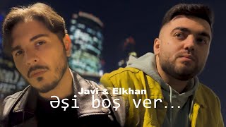 Javi Elkhan - Əşi Boş Ver Rəsmi Musiqi Videosu 