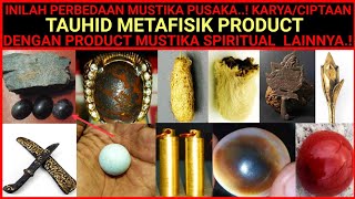 Inilah PERBEDAAN Mustika/Pusaka,Ciptaan 'TAUHID METAFISIK PRODUCT' Dengan yang Lainnya.!