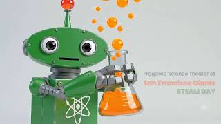 SF Giants STEAM Day Pregame Show- Science Theater with Science from Scientists