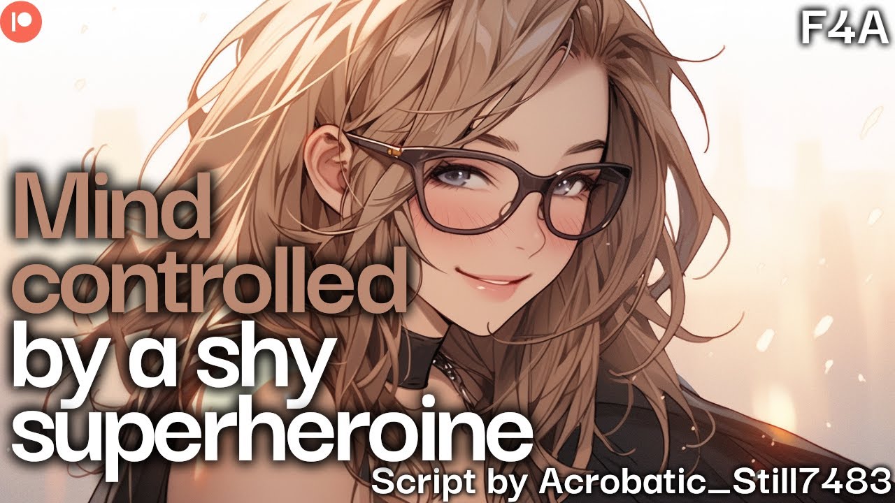 Застенчивая супергероиня случайно завораживает вас феромонами [F4A] [ASMR] [Часть 1] [Гипноз]