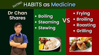Dr Chan shares WHY Stewing or Boiling healthier than Grilling or Frying.