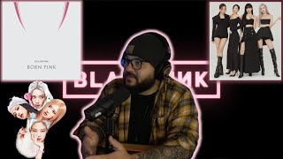 Man listens to BLACKPINK for the FIRST TIME | Born Pink Album Reaction