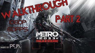 Metro 2033 Redux Walkthrough Part 2 Gameplay (1080p) PC -No Commentary