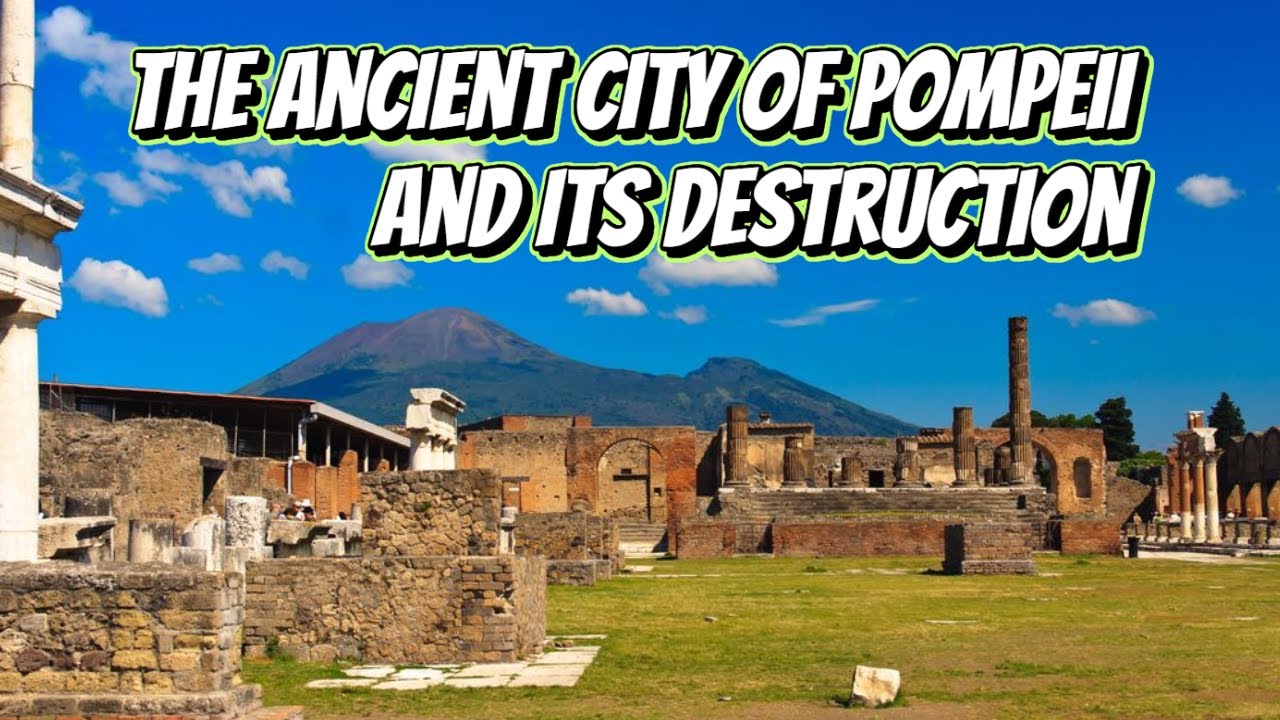 The Ancient City Of Pompeii And Its Destruction