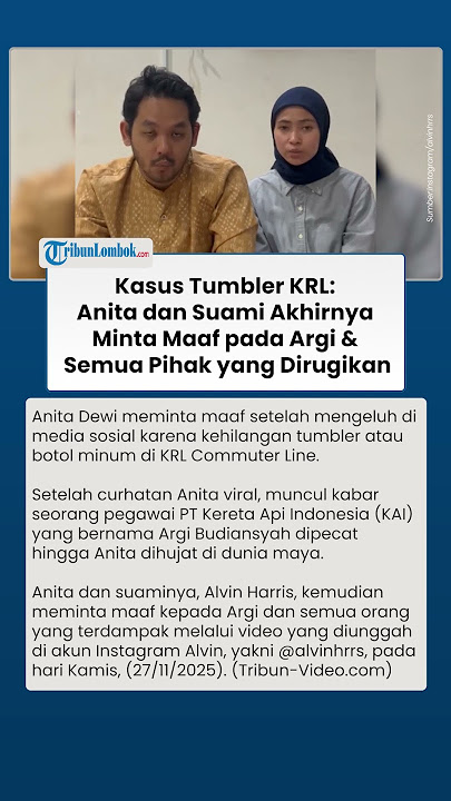 Kasus Tumbler KRL: Anita dan Suami Akhirnya Minta Maaf pada Argi KAI dan Semua Pihak yang Dirugikan