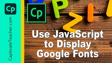 Adobe Captivate - Use JavaScript to Display Google Web Fonts